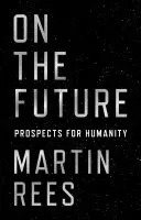 Sul futuro: Prospettive per l'umanità - On the Future: Prospects for Humanity