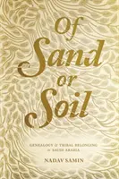 Di sabbia o di terra: genealogia e appartenenza tribale in Arabia Saudita - Of Sand or Soil: Genealogy and Tribal Belonging in Saudi Arabia