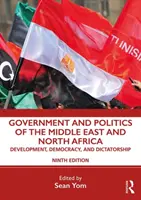 Governo e politica del Medio Oriente e del Nord Africa: Sviluppo, democrazia e dittatura - Government and Politics of the Middle East and North Africa: Development, Democracy, and Dictatorship