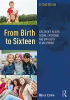 Dalla nascita ai sedici anni: Salute, sviluppo sociale, emotivo e linguistico dei bambini - From Birth to Sixteen: Children's Health, Social, Emotional and Linguistic Development