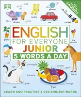 Inglese per tutti Junior 5 parole al giorno - Imparare ed esercitarsi con 1.000 parole inglesi - English for Everyone Junior 5 Words a Day - Learn and Practise 1,000 English Words