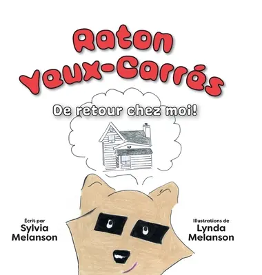 Raton Yeux-Carrs, Tome 2: De retour chez moi! - Raton Yeux-Carrs, Tome 2: De retour chez moi !