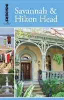 Guida per addetti ai lavori di Savannah e Hilton Head, 9a edizione - Insiders' Guide(R) to Savannah & Hilton Head, 9th Edition