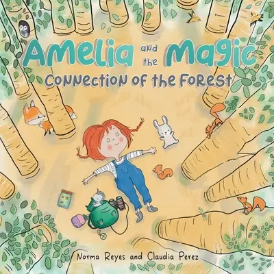 Amelia e la connessione magica della foresta: Un libro sull'unità e la saggezza della foresta - Amelia and the Magic Connection of the Forest: A Book About the Unity and Wisdom of the Forest