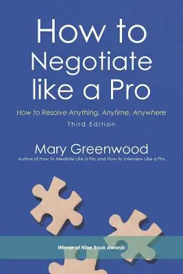 Come negoziare da professionisti: come risolvere qualsiasi cosa, in qualsiasi momento e in qualsiasi luogo - How to Negotiate like a Pro: How to Resolve Anything, Anytime, Anywhere