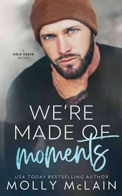 Siamo fatti di momenti: Il romanzo di un papà single di una piccola città - We're Made of Moments: A Small Town Single Dad Romance