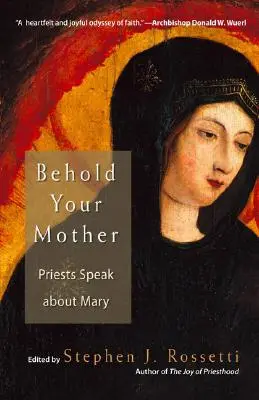 Ammira tua madre: I sacerdoti parlano di Maria - Behold Your Mother: Priests Speak about Mary