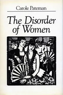 Il disordine delle donne: Democrazia, femminismo e teoria politica - The Disorder of Women: Democracy, Feminism, and Political Theory