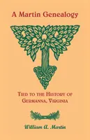 Una genealogia Martin legata alla storia di Germanna, Virginia - A Martin Genealogy Tied to the History of Germanna, Virginia