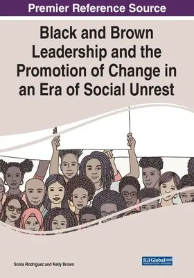 La leadership nera e marrone e la promozione del cambiamento in un'epoca di disordini sociali - Black and Brown Leadership and the Promotion of Change in an Era of Social Unrest