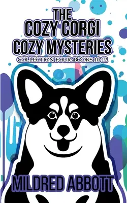 I Misteri Accoglienti di Corgi - Collezione Quattro: Libri 10-12 - The Cozy Corgi Cozy Mysteries - Collection Four: Books 10-12