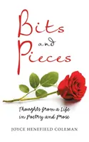 Frammenti e pezzi: Pensieri di una vita in poesia e prosa - Bits and Pieces: Thoughts from a Life in Poetry and Prose