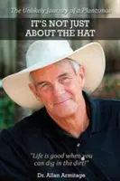 Non è solo per il cappello: l'improbabile viaggio di un uomo delle piante - It's Not Just About the Hat: The Unlikely Journey of a Plantsman