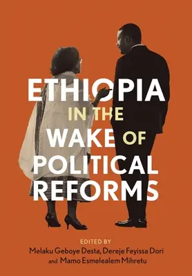 L'Etiopia nel solco delle riforme politiche - Ethiopia in the Wake of Political Reforms