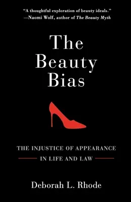 Il pregiudizio della bellezza: l'ingiustizia dell'apparenza nella vita e nella legge - The Beauty Bias: The Injustice of Appearance in Life and Law