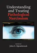 Comprendere e curare il narcisismo patologico - Understanding and Treating Pathological Narcissism