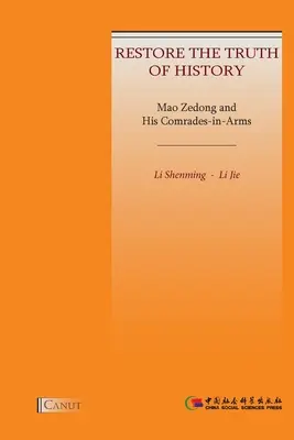 Mao Zedong e i suoi compagni d'armi: Ripristinare la verità della storia - Mao Zedong and His Comrades-in-Arms: Restore the Truth of History