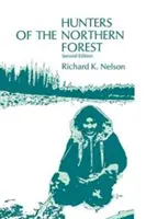 Cacciatori della foresta settentrionale: Progetti di sopravvivenza tra i Kutchin dell'Alaska - Hunters of the Northern Forest: Designs for Survival Among the Alaskan Kutchin