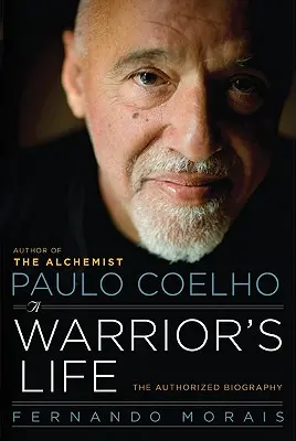 Paulo Coelho: Una vita da guerriero - Paulo Coelho: A Warrior's Life