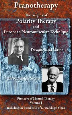 Pranoterapia - Le origini della Polarity Therapy e della tecnica neuromuscolare europea - Pranotherapy - The Origins of Polarity Therapy and European Neuromuscular Technique