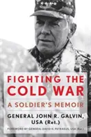 Combattere la guerra fredda: memorie di un soldato - Fighting the Cold War: A Soldier's Memoir