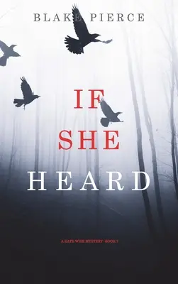Se sentisse (un mistero di Kate Wise - libro 7) - If She Heard (A Kate Wise Mystery-Book 7)