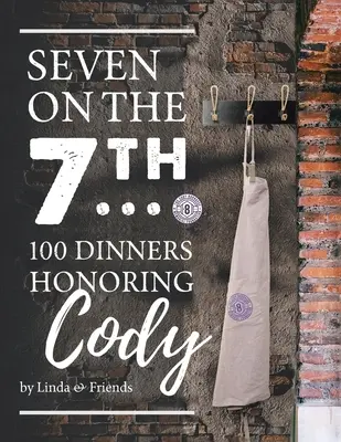 Sette il 7°... 100 cene in onore di Cody - Seven on the 7Th... 100 Dinners Honoring Cody