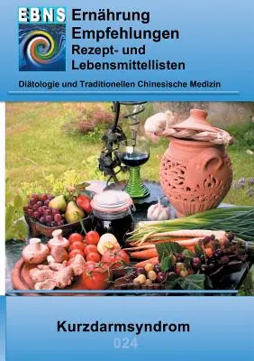 Alimentazione per la sindrome dell'intestino corto: Ditetica - tratto gastrointestinale - intestino tenue e intestino crasso - sindrome dell'intestino corto - Ernhrung bei Kurzdarmsyndrom: Ditetik - Gastrointestinaltrakt - Dnndarm und Dickdarm - Kurzdarmsyndrom