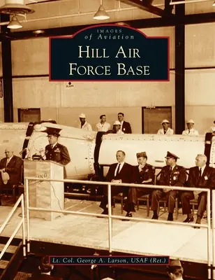 Base aerea di Hill (Larson Usaf (Ret ). Ten. Col. George a.) - Hill Air Force Base (Larson Usaf (Ret ). Lt Col George a.)
