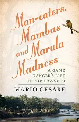 Mangiatori di uomini, mamba e follia di Marula - Man-eaters, Mambas and Marula Madness