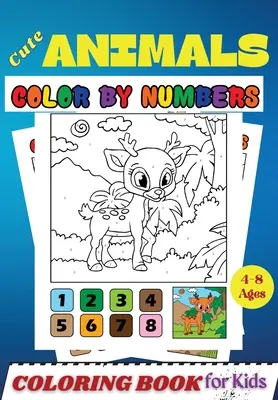 Animali carini da colorare con i numeri per bambini di età compresa tra i 4 e gli 8 anni: Libro di attività e da colorare per bambini e bambini piccoli - Cute Animals COLOR BY NUMBERS Coloring Book for Kids Ages 4-8: Activity and Coloring Book for Kids and Toddlers