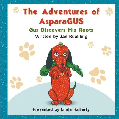 Le avventure di AsparaGUS: Gus scopre le sue radici - The Adventures of AsparaGUS: Gus Discovers His Roots