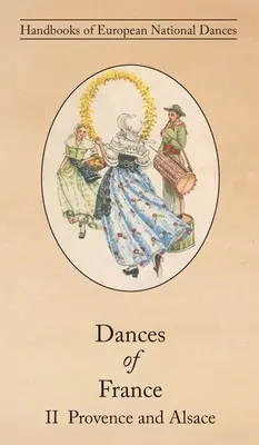 Danze di Francia II - Provenza e Alsazia - Dances of France II - Provence and Alsace