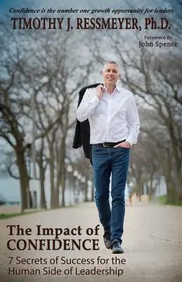 L'impatto della fiducia: 7 segreti di successo per il lato umano della leadership - The Impact of Confidence: 7 Secrets of Success for the Human Side of Leadership