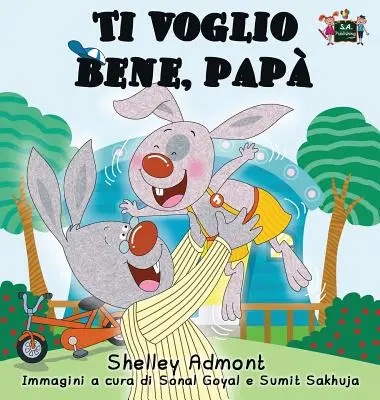 Ti voglio bene, pap: Voglio bene a mio padre (Italian Edition) - Ti voglio bene, pap: I Love My Dad (Italian Edition)