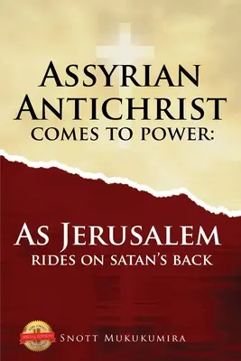 L'Anticristo assiro sale al potere: Mentre Gerusalemme cavalca la schiena di Satana - Assyrian Antichrist Comes To Power: As Jerusalem Rides on Satan's Back