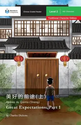 Grandi speranze: Parte 1: Mandarin Companion Graded Readers Livello 2, Edizione a caratteri tradizionali - Great Expectations: Part 1: Mandarin Companion Graded Readers Level 2, Traditional Character Edition