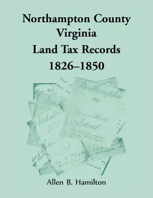 Contea di Northampton, Virginia Registri delle imposte fondiarie, 1826-1850 - Northampton County, Virginia Land Tax Records, 1826-1850