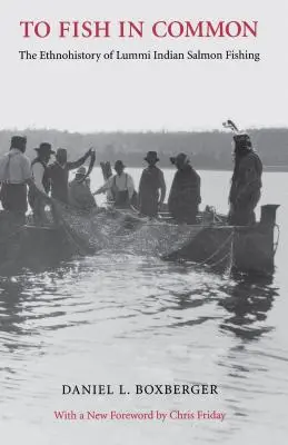 Pescare in comune: l'etnostoria della pesca al salmone degli indiani Lummi - To Fish in Common: The Ethnohistory of Lummi Indian Salmon Fishing