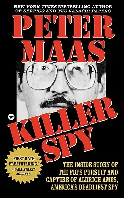 La spia assassina: storia dell'inseguimento e della cattura di Aldrich Ames, la spia più letale d'America, da parte dell'FBI - Killer Spy: Inside Story of the FBI's Pursuit and Capture of Aldrich Ames, America's Deadliest Spy