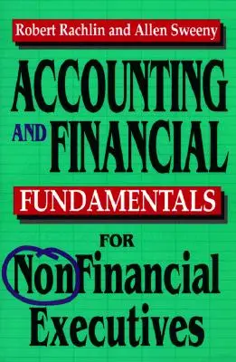 Fondamenti di contabilità e finanza per dirigenti non finanziari - Accounting and Financial Fundamentals for Nonfinancial Executives