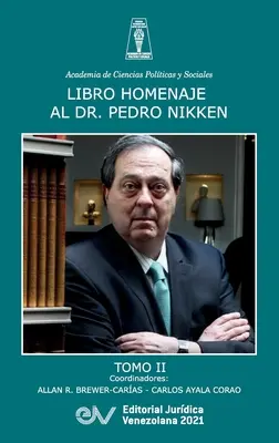 Libro Omaggio al Dr. Pedro Nikken, Volume II - Libro Homenaje Al Doctor Pedro Nikken, Tomo II