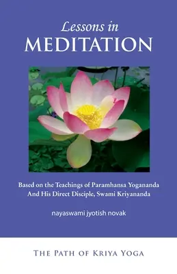 Lezioni di meditazione: Basato sugli insegnamenti di Paramhansa Yogananda e del suo discepolo Swami Kriyananda - Lessons in Meditation: Based on the Teachings of Paramhansa Yogananda, and His Disciple Swami Kriyananda