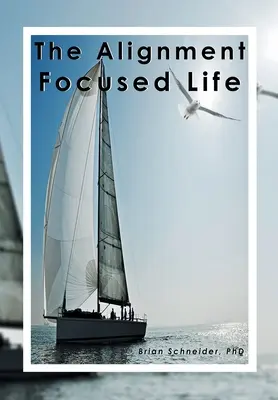 La vita incentrata sull'allineamento - The Alignment Focused Life