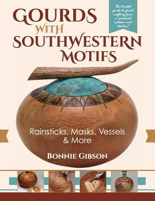 Zucche con motivi sud-occidentali: Bastoni della pioggia, maschere, vasi e altro ancora - Gourds with Southwestern Motifs: Rainsticks, Masks, Vessels & More