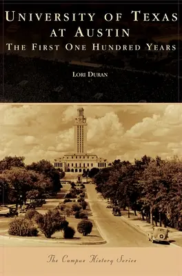 Università del Texas ad Austin: i primi cento anni - University of Texas at Austin: The First One Hundred Years