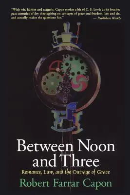 Tra mezzogiorno e le tre: Il romanticismo, la legge e l'oltraggio della grazia - Between Noon and Three: Romance, Law, and the Outrage of Grace