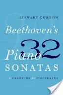 Le 32 Sonate per pianoforte di Beethoven: Un manuale per esecutori - Beethoven's 32 Piano Sonatas: A Handbook for Performers