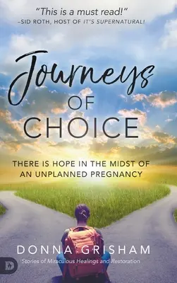Viaggi di scelta: C'è speranza nel mezzo di una gravidanza non pianificata - Journeys of Choice: There is Hope in the Midst of an Unplanned Pregnancy
