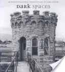 Spazi oscuri: Lo storico penitenziario del Montana a Deer Lodge - Dark Spaces: Montana's Historic Penitentiary at Deer Lodge